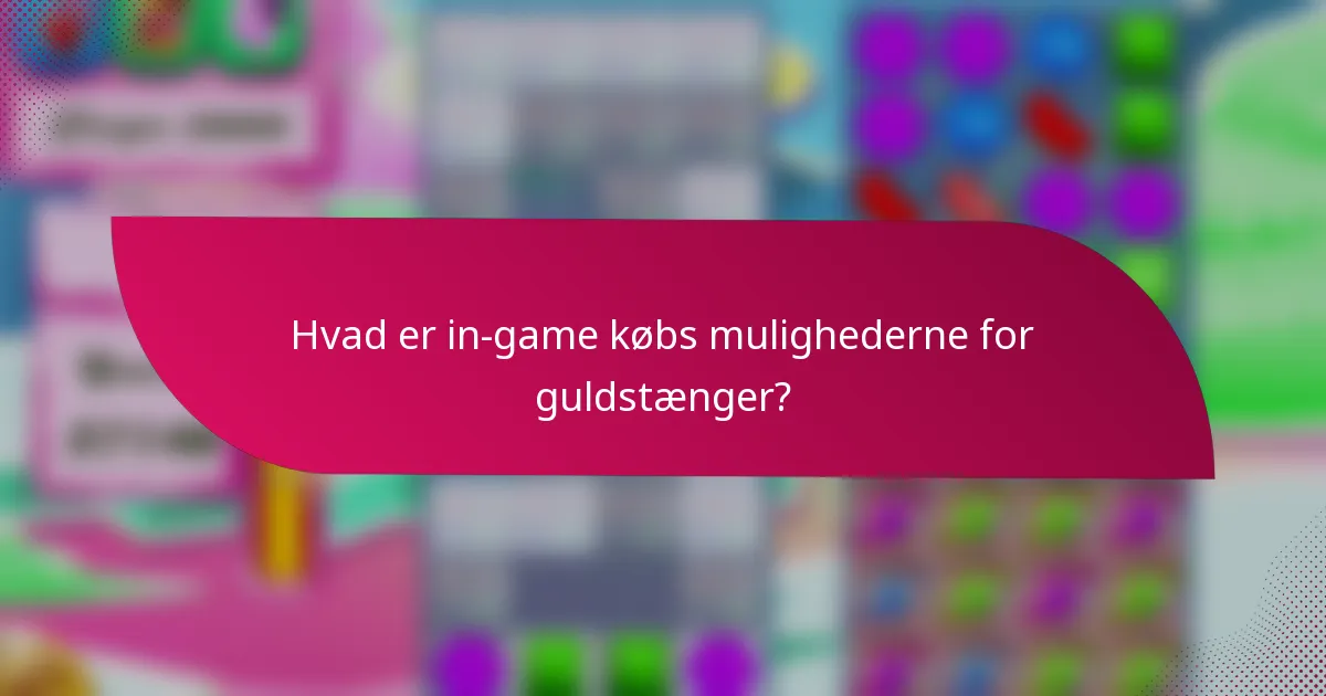 Hvad er in-game købs mulighederne for guldstænger?