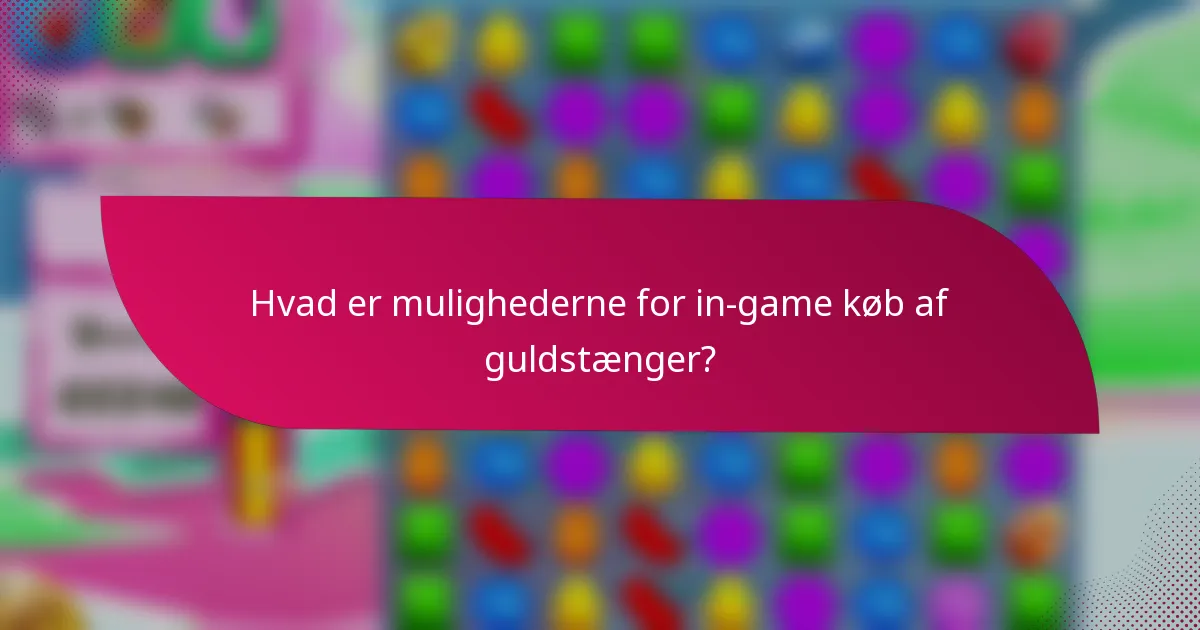 Hvad er mulighederne for in-game køb af guldstænger?