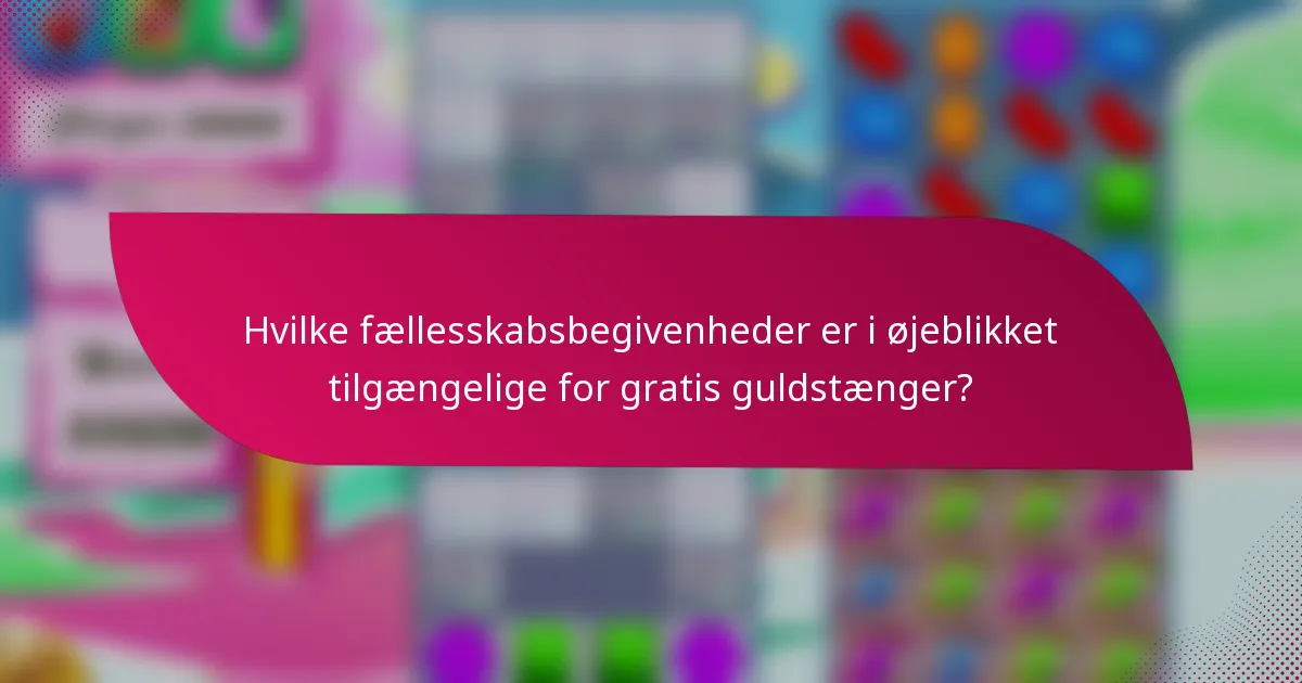Hvilke fællesskabsbegivenheder er i øjeblikket tilgængelige for gratis guldstænger?