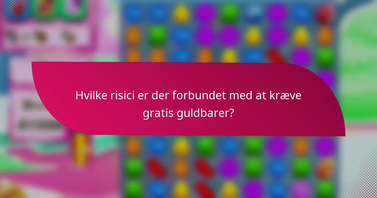 Hvilke risici er der forbundet med at kræve gratis guldbarer?