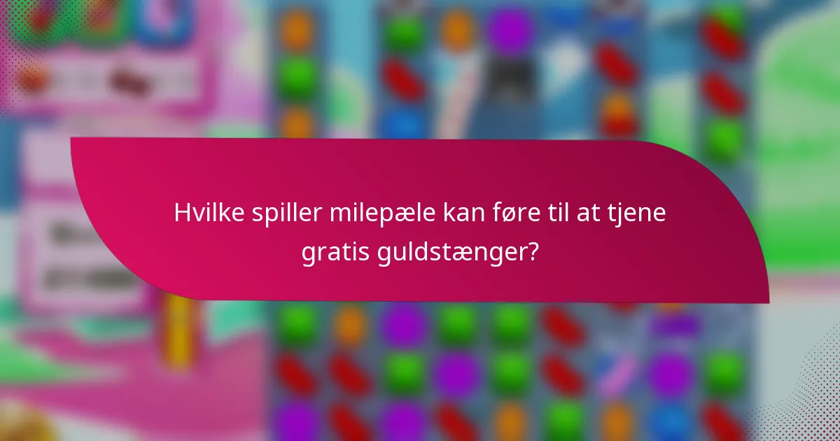 Hvilke spiller milepæle kan føre til at tjene gratis guldstænger?