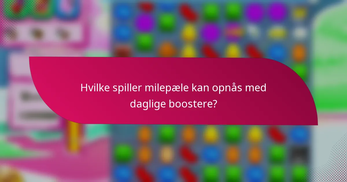 Hvilke spiller milepæle kan opnås med daglige boostere?