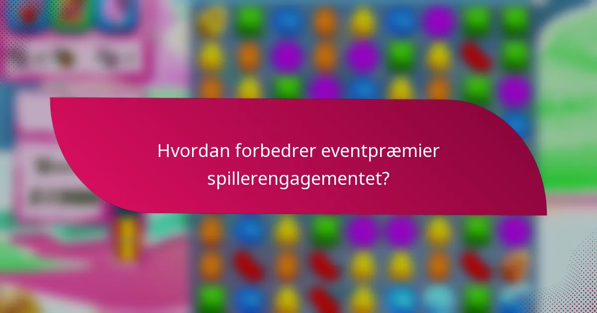 Hvordan forbedrer eventpræmier spillerengagementet?