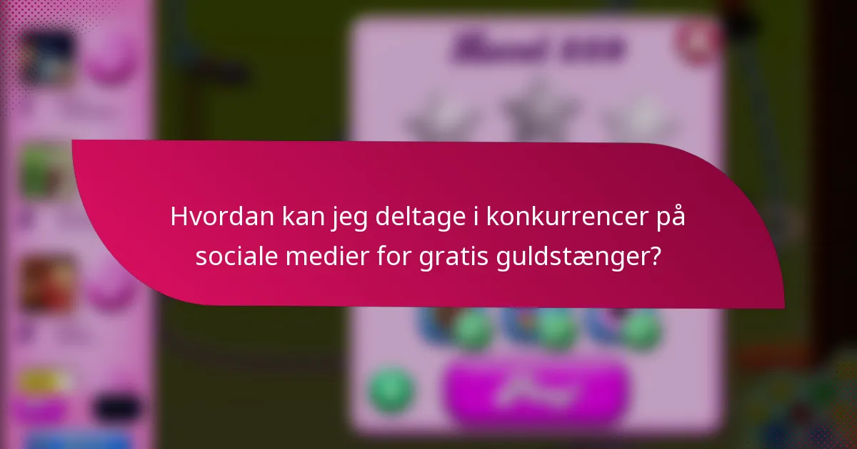Hvordan kan jeg deltage i konkurrencer på sociale medier for gratis guldstænger?