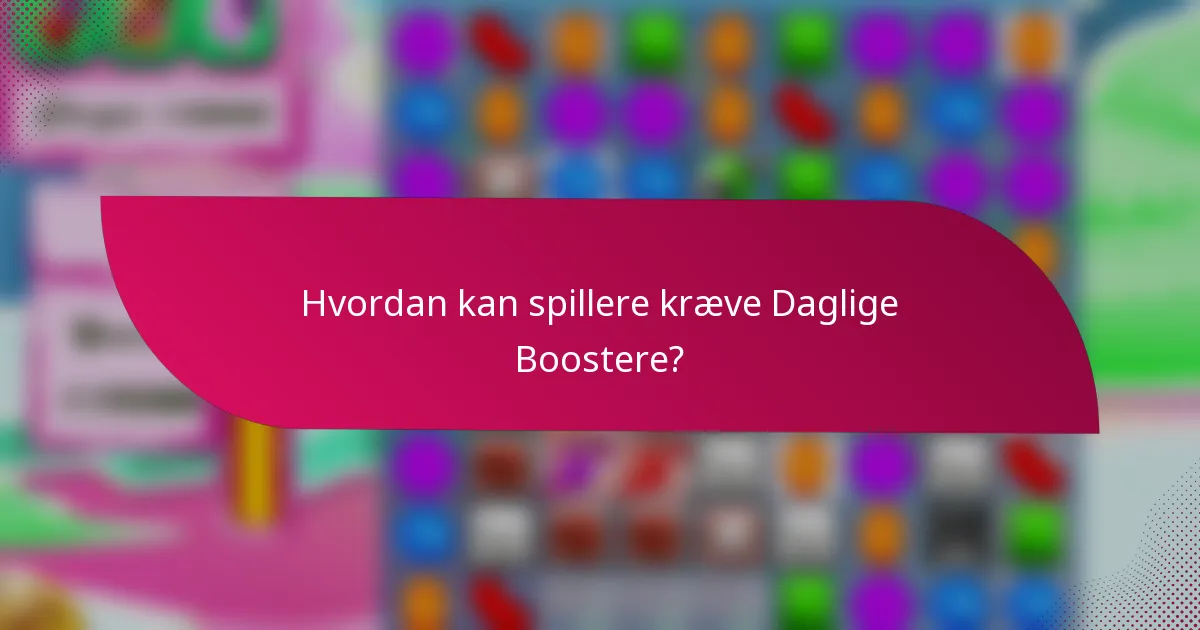 Hvordan kan spillere kræve Daglige Boostere?