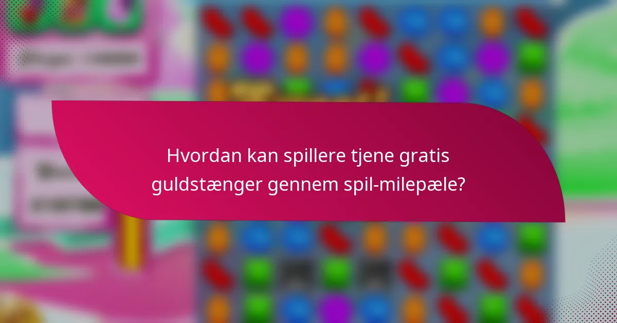 Hvordan kan spillere tjene gratis guldstænger gennem spil-milepæle?