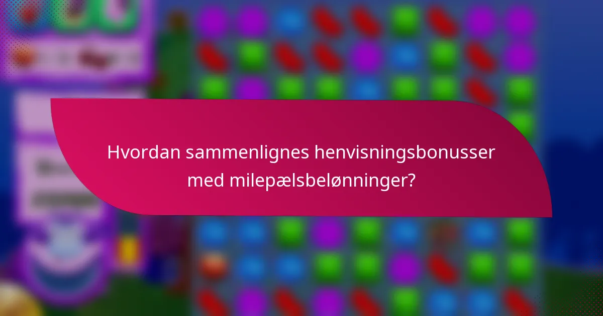 Hvordan sammenlignes henvisningsbonusser med milepælsbelønninger?